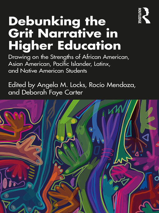 Title details for Debunking the Grit Narrative in Higher Education by Angela M. Locks - Available